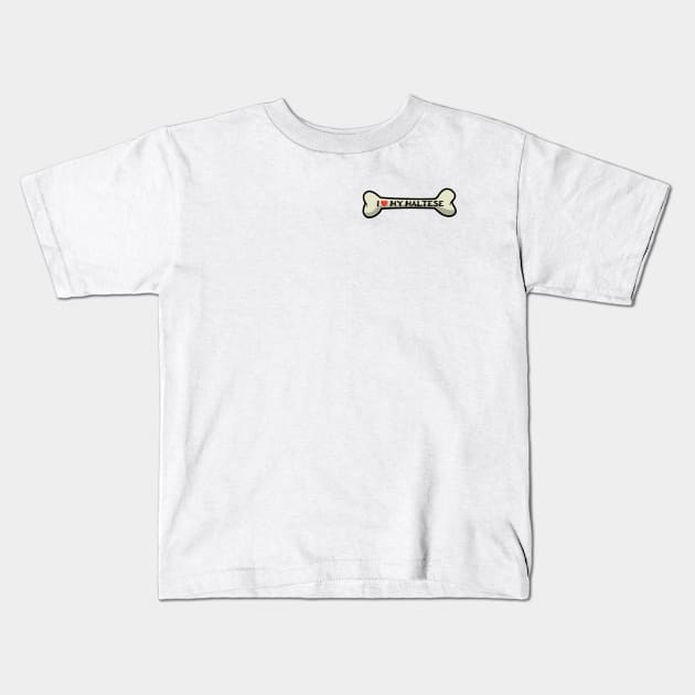 I love my Maltese Bone Typography Design Kids T-Shirt by AdrianaHolmesArt